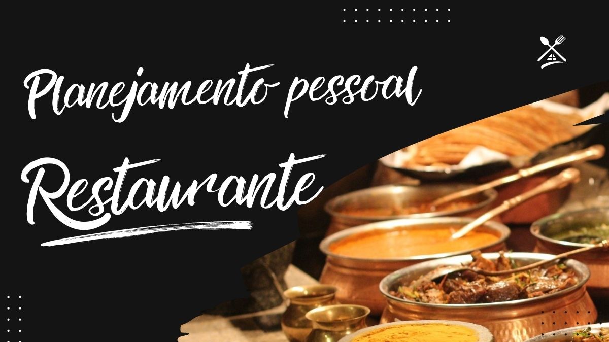 Como Fazer um Planejamento Pessoal para Ajudar o Seu Restaurante